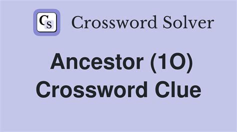 ancestor crossword clue